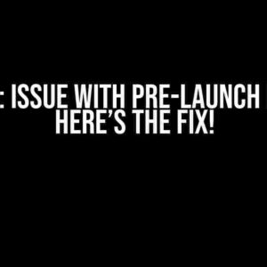 Android: Issue with Pre-Launch Report? Here’s the Fix!