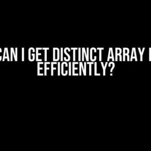 How Can I Get Distinct Array Fields Efficiently?