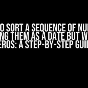 How to Sort a Sequence of Numbers Treating Them as a Date but Without Zeros: A Step-by-Step Guide