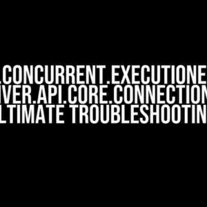 Java.util.concurrent.ExecutionException: com.datastax.oss.driver.api.core.connection.HeartbeatException – The Ultimate Troubleshooting Guide